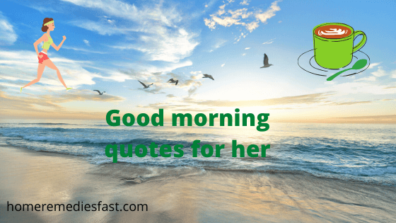 Good morning quotes for her